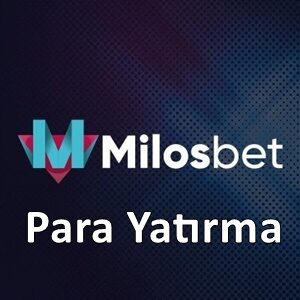 milosbet Para Yatırma