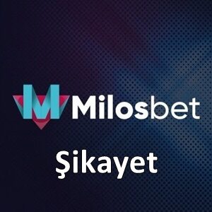 milosbet Şikayet